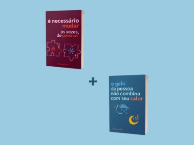 Combo = O gelo da pessoa não combina com seu calor + É necessário mudar, às vezes, de pessoas + BRINDE
